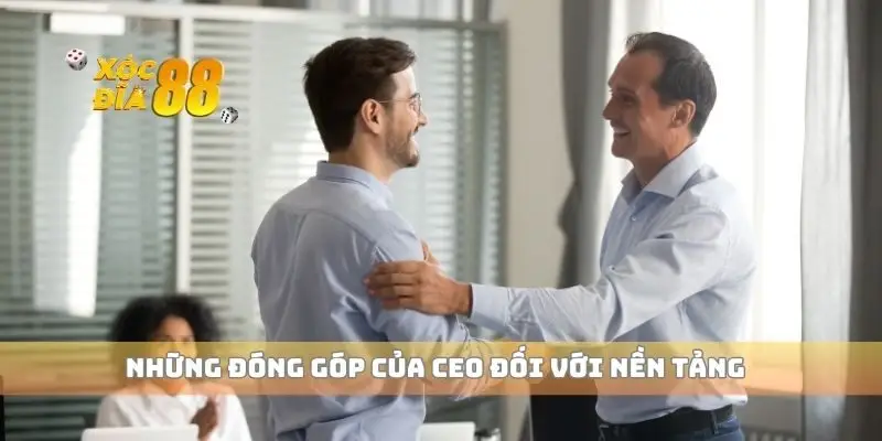 Những đóng góp của ông đối với nền tảng
