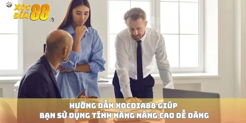 Hướng dẫn xocdia88 giúp bạn sử dụng tính năng nâng cao dễ dàng